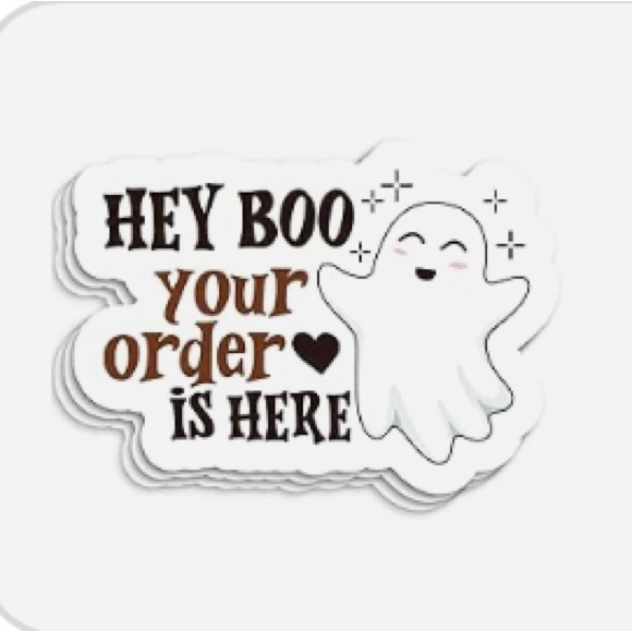 Other - Hey Boo Your Order Is Here Stickers